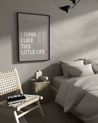 I Think I Like This Little Life Print