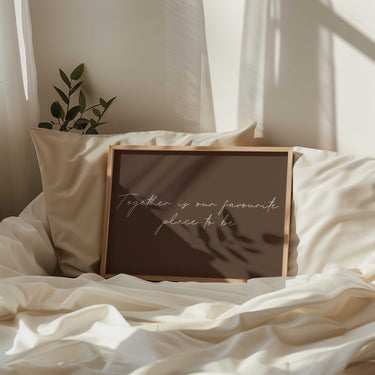 Together Is Our Favourite Place To Be – Script Print