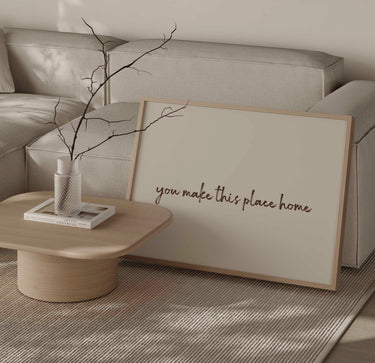 You Make This Place Home Typography Print