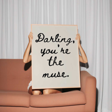Darling, You're The Muse Print