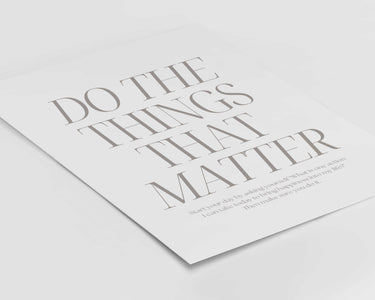 Do The Things That Matter Print