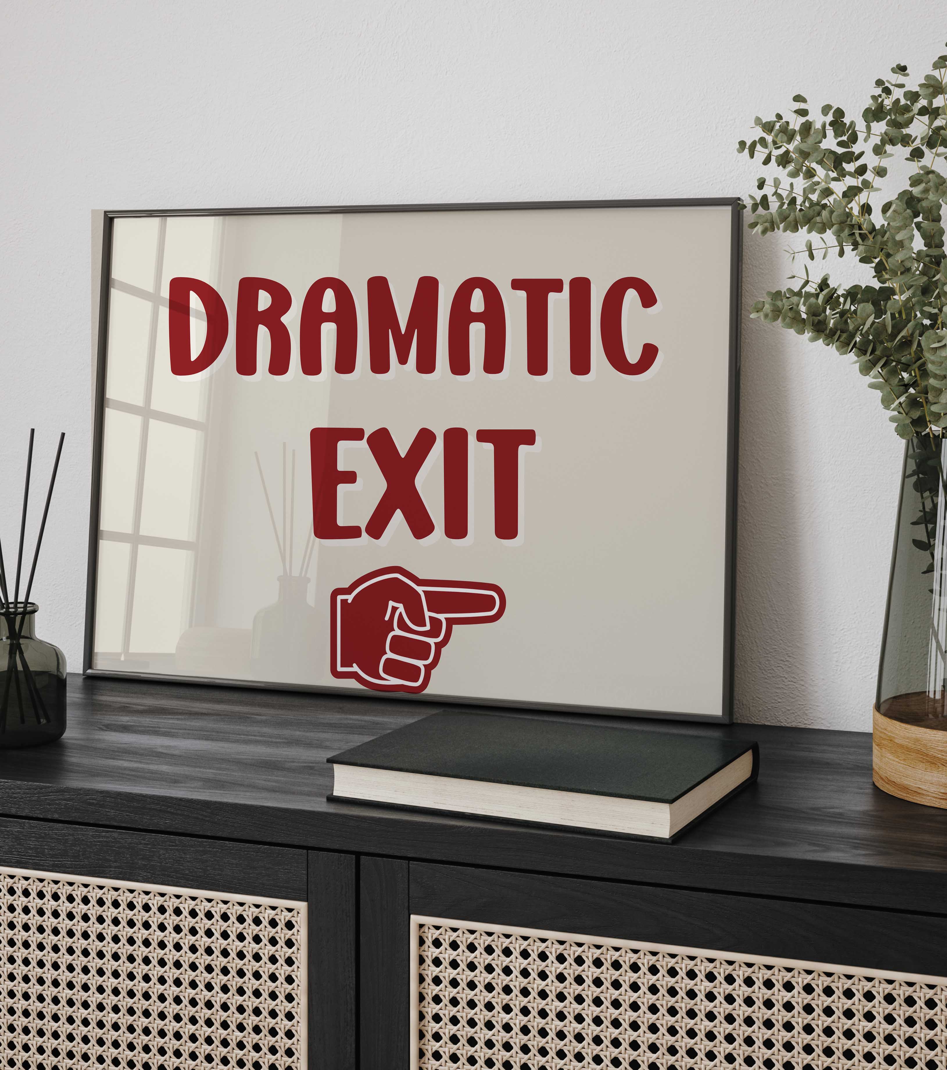 Dramatic Exit Print – D'Luxe Prints