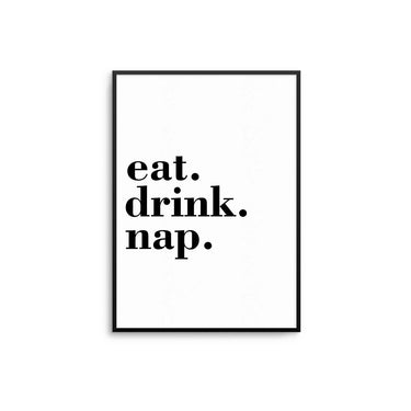 Eat Drink Nap Poster