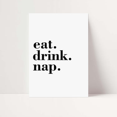 Eat Drink Nap Poster