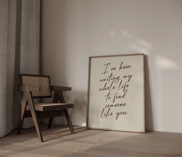 I've Been Waiting My Whole Life Typography Print