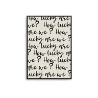 How Lucky Are We Script Print