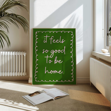 It Feels So Good To Be Home Print P/G