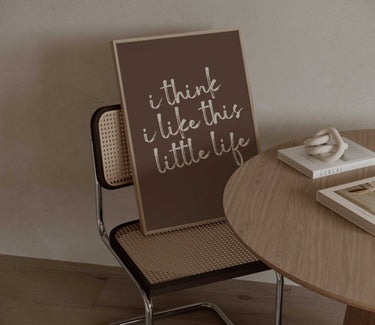 I Think I Like This Little Life Brush Typography Print