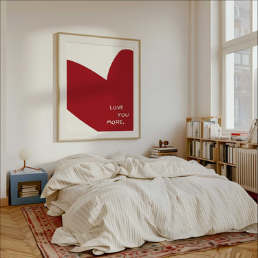 Love You More Print