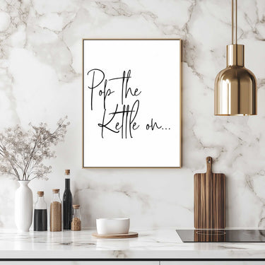 Pop The Kettle On Print