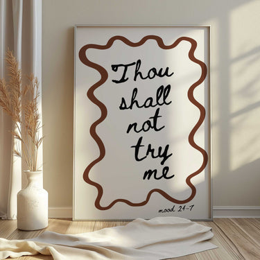 Thou Shall Not Try Me Print