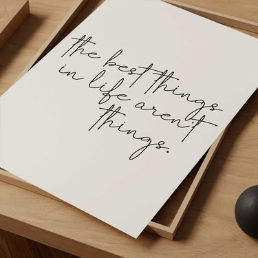 The Best Things In Life Print