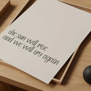 The Sun Will Rise Print