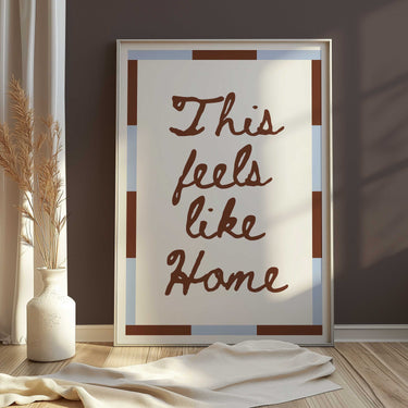 This Feels Like Home Print