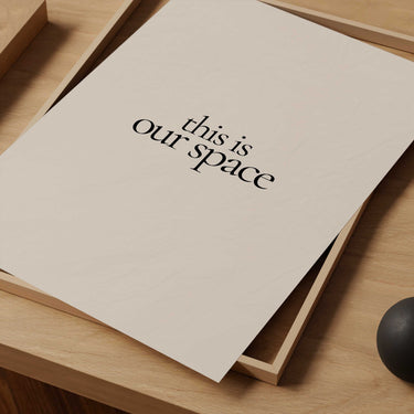 This Is Our Space Typography Print
