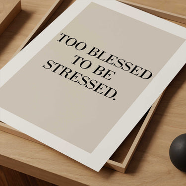 Too Blessed Print