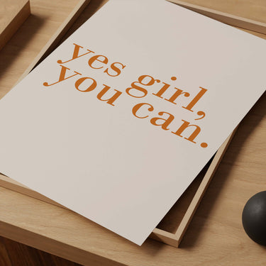 Yes Girl You Can Print