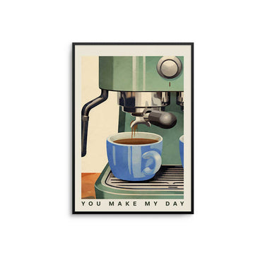 You Make My Day Poster