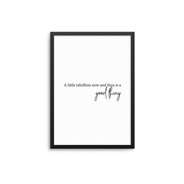 A Little Rebellion Now and Then Is A Good Thing - D'Luxe Prints