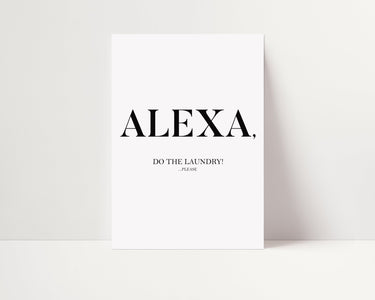 Alexa, Do The Laundry Poster - D'Luxe Prints