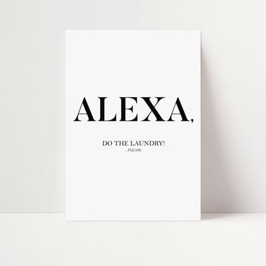 Alexa, Do The Laundry Poster - D'Luxe Prints