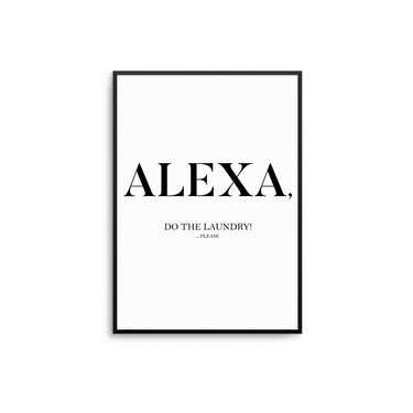 Alexa, Do The Laundry Poster - D'Luxe Prints