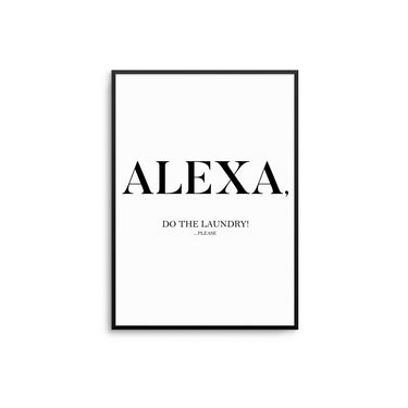 Alexa, Do The Laundry Poster - D'Luxe Prints