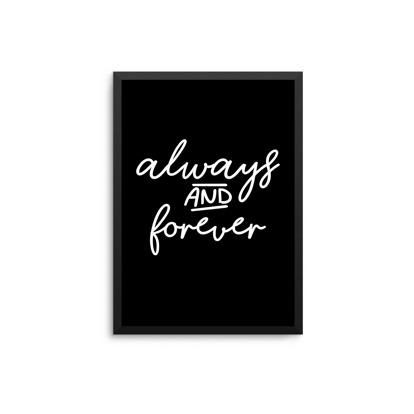 Always And Forever - D'Luxe Prints