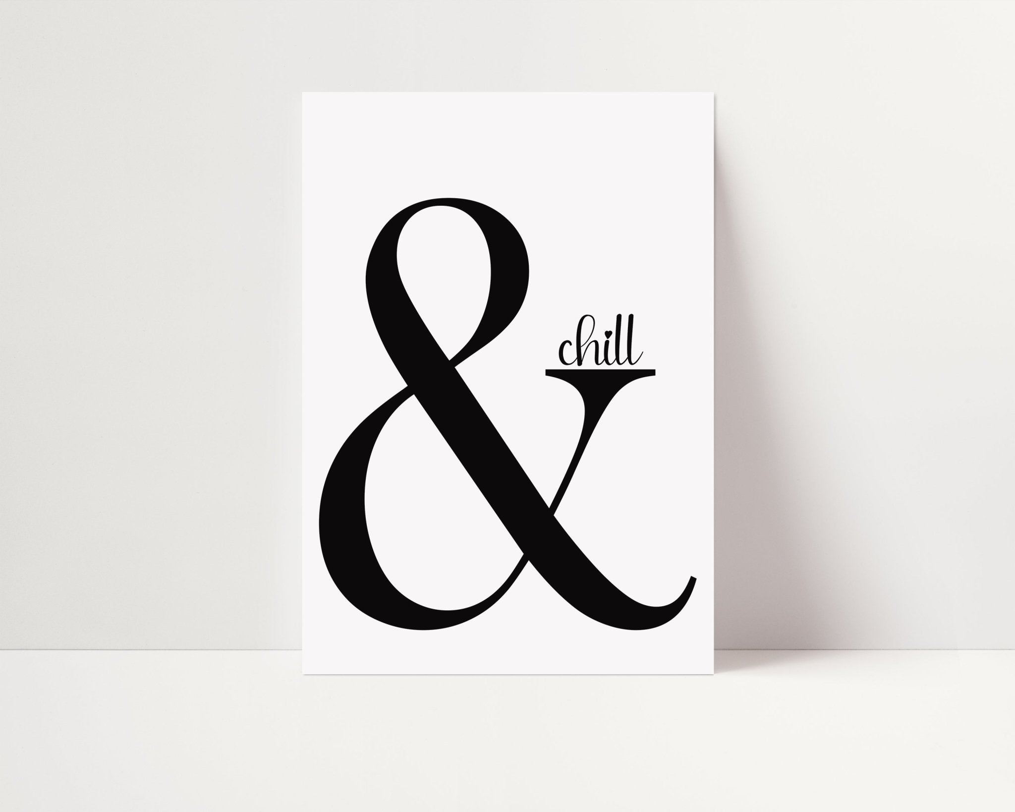 And Chill Poster - D'Luxe Prints
