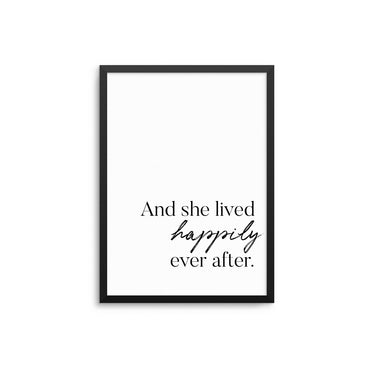 And She Lived Happily Ever After - D'Luxe Prints