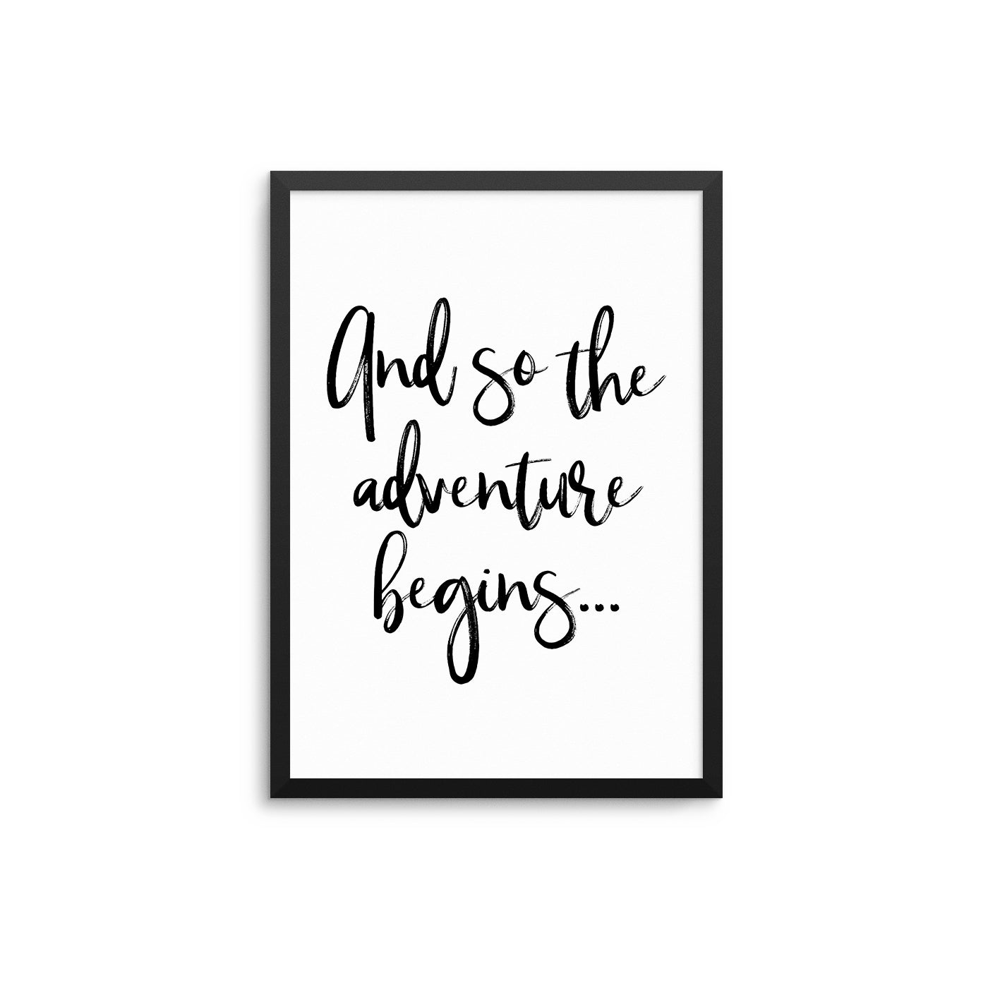 And So The Adventure Begins - D'Luxe Prints