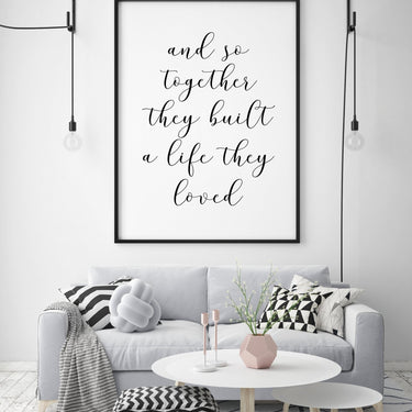 And So Together They Built A Life They Loved - D'Luxe Prints