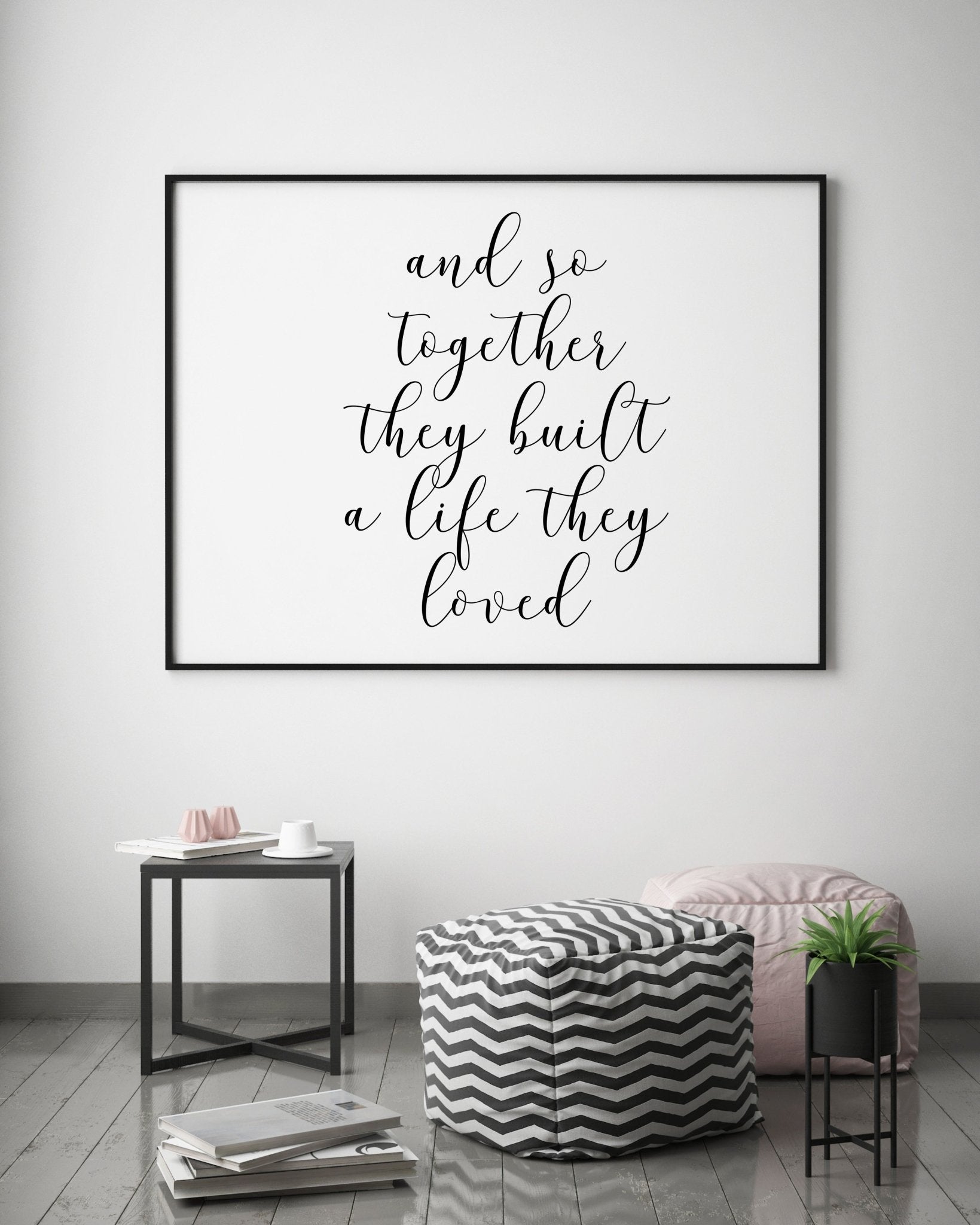 And So Together They Built A Life They Loved - D'Luxe Prints