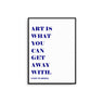 Art Is.... - D'Luxe Prints