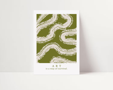 Art Is A Way Of Survival - D'Luxe Prints