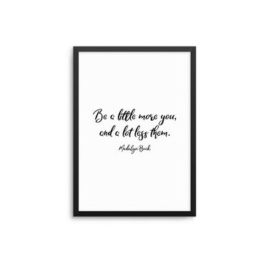 Be A Little More You - D'Luxe Prints