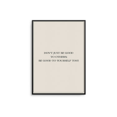 Be Good To Yourself - D'Luxe Prints