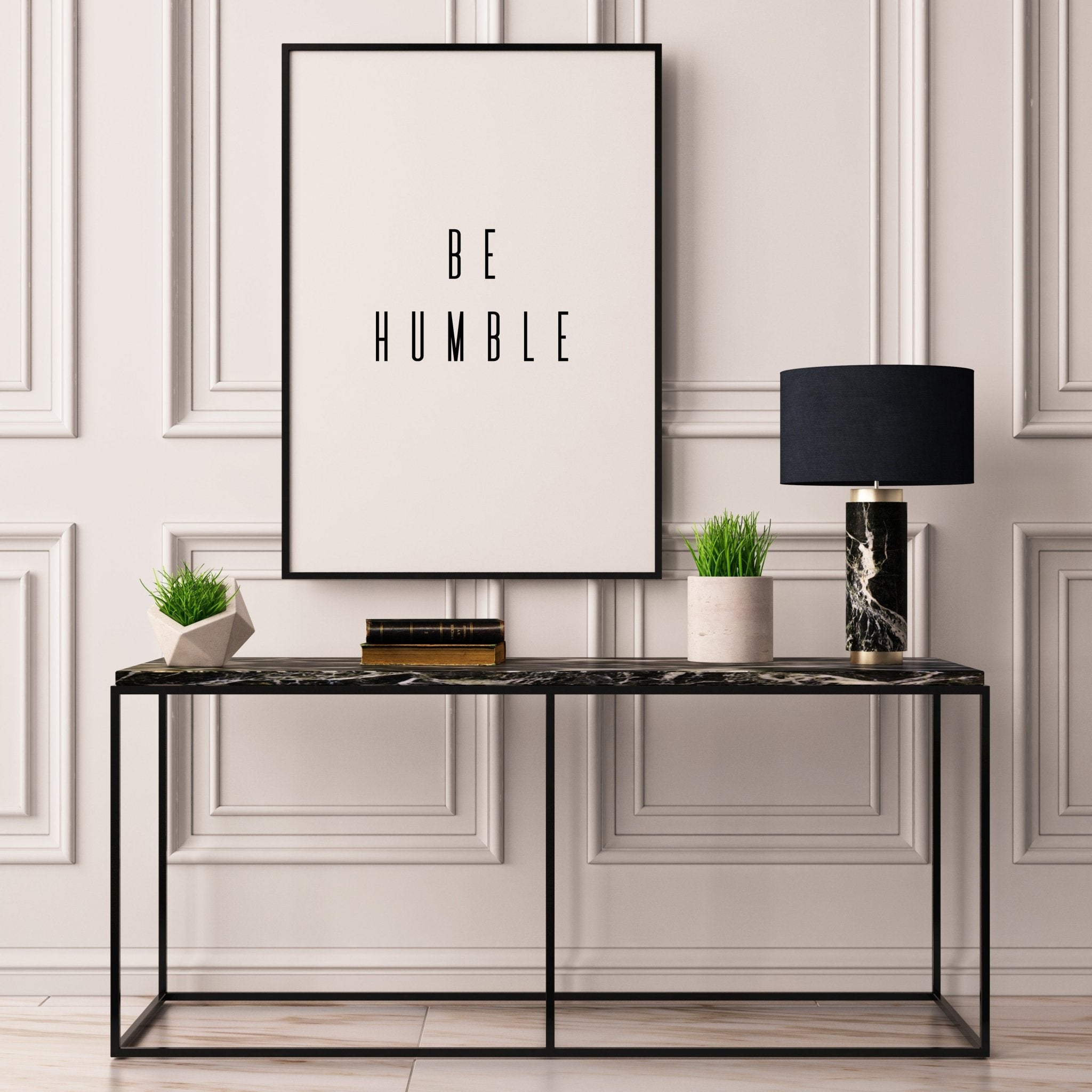 Be Humble - D'Luxe Prints
