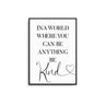 Be Kind - D'Luxe Prints
