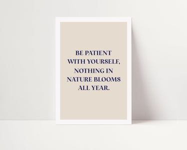 Be Patient With Yourself - D'Luxe Prints