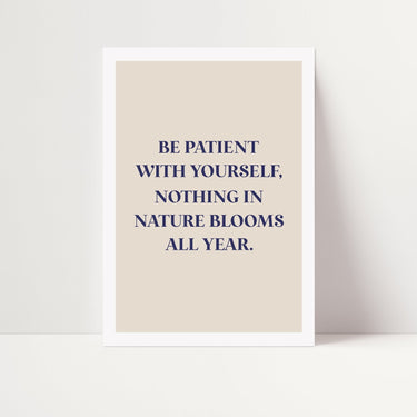 Be Patient With Yourself - D'Luxe Prints