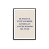 Be Patient With Yourself - D'Luxe Prints