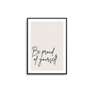 Be Proud Of Yourself - D'Luxe Prints