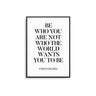 Be Who You Are - D'Luxe Prints