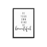 Be Your Own Kind Of Beautiful - D'Luxe Prints