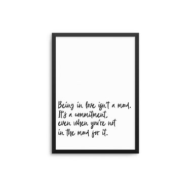 Being In Love Is Not A Mood - D'Luxe Prints
