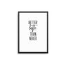 Better Latte Than Never - D'Luxe Prints