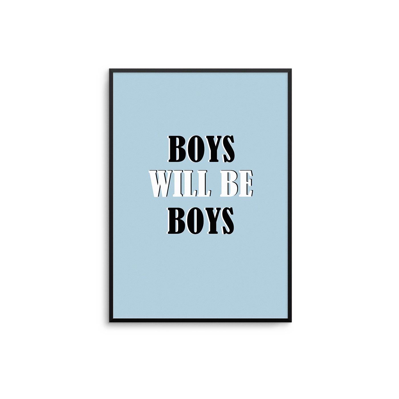 Boys Will Be Boys - D'Luxe Prints