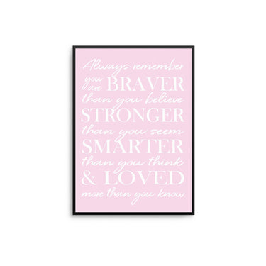Braver Smarter Stronger - D'Luxe Prints