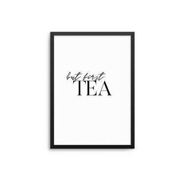 But First Tea - D'Luxe Prints